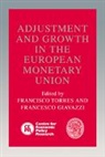 Francisco Giavazzi Torres, Torres Francisco, Francesco Giavazzi, Giavazzi Francesco, Francisco Torres, Torres Francisco - Adjustment and Growth in the European Monetary Union