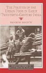 Nandini Gooptu, Nandini (University of Oxford) Gooptu, Christopher Alan Bayly, Rajnarayan Chandavarkar - Politics of the Urban Poor in Early Twentieth-Century India
