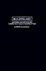 J. Masheck, Joseph Masheck, Joseph (Hofstra University Masheck, Donald Kuspit - Building-Art