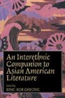 King-Kok Cheung, King-Kok (University of California Cheung, King-Kok Cheung - Interethnic Companion to Asian American Literature
