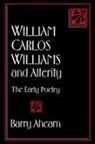 Barry Ahearn, Barry (Tulane University Ahearn, Albert Gelpi, Ross Posnock - William Carlos Williams and Alterity