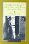 Samita Sen, Samita (University of Calcutta) Sen, Christopher Alan Bayly, Rajnarayan Chandavarkar - Women and Labour in Late Colonial India