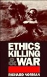 Richard Norman, Richard (University of Kent Norman, Norman Richard - Ethics, Killing and War
