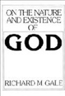 Richard M. Gale - On the Nature and Existence of God