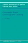 D. J. A. Welsh, Dominic Welsh, Dominic (University of Oxford) Welsh - Complexity: Knots, Colourings and Countings