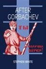 Stephen White, Stephen (University of Glasgow) White - After Gorbachev
