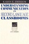 Karen Johnson, Karen E Johnson, Karen E. Johnson, Karen E. (Pennsylvania State University) Johnson, Johnson Karen E., Christopher J. Pinon - Understanding Communication in Second Language Classrooms