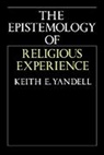 Keith E. Yandell, Keith E. (University of Wisconsin Yandell, Yandell Keith E. - Epistemology of Religious Experience