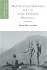 Susan Newton-King, Susan (University of the Western Cape Newton-King - Masters and Servants on the Cape Eastern Frontier, 1760-1803
