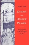 Stefan C. Reif - Judaism and Hebrew Prayer