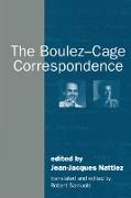 Pierre Cage Boulez, Jean-Jacques Nattiez, Robert Samuels, Jean-Jacques Nattiez, Robert Samuels - The Boulez-Cage Correspondence