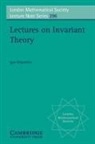 Igor Dolgachev, Igor V. Dolgachev - Lectures on Invariant Theory