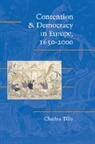 Chales Tilly, Charles Tilly - Contention and Democracy in Europe, 1650-2000