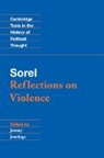 Georges Sorel, Raymond Geuss, Jeremy Jennings, Quentin Skinner - Sorel: Reflections on Violence