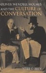 Peter Gibian, Peter (Mcgill University Gibian, Albert Gelpi, Ross Posnock - Oliver Wendell Holmes and the Culture of Conversation