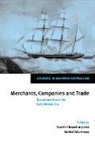 Sushil (University of Calcutta) Morinea Chaudhury, Sushil Morineau Chaudhury, Maurice Aymard, Sushil Chaudhury, Chaudhury Sushil, Michel Morineau... - Merchants, Companies and Trade