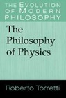 Roberto Torretti, Roberto (Universidad De Chile) Torretti, Torretti Roberto, Paul Guyer, Gary Hatfield - Philosophy of Physics