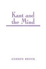 Andrew Brook, Andrew (Carleton University Brook - Kant and the Mind
