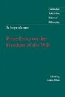 Schopenhauer, Arthur Schopenhauer, Gunter Zoller - Schopenhauer: Prize Essay on the Freedom of the Will