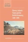 Kenneth Morgan, Kenneth (Brunel University) Morgan, Maurice Kirby - Slavery, Atlantic Trade and the British Economy, 1660-1800