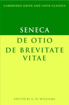 Seneca, der Jüngere Seneca, Lucius Annaeus Seneca, G. D. Williams, G. D. (Columbia University Williams, Gareth Williams - Seneca: De Otio; De Brevitate Vitae