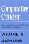 E. S. Shaffer, E. S. (University of East Anglia) Shaffer, Elinor S. Shaffer, Shaffer E. S., E. S. Shaffer, E. S. (University of East Anglia) Shaffer... - Comparative Criticism: Volume 19, Literary Devolution: Writing in