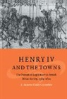 S. Annette Finley-Croswhite, S. Annette (Old Dominion Univers Finley-Croswhite, S.annette Finley-Croswhite - Henry IV and the Towns