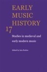 Dr. Iain Fenlon, Iain Fenlon, Iain Alexander Fenlon, Professor Iain Fenlon, Wulf Arlt, Margaret Bent... - Early Music History: Volume 17