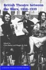 Clive Barker, Clive Gale Barker, Clive Barker, Maggie B. Gale - British Theatre Between the Wars, 1918-1939