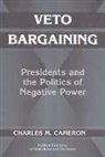Charles Cameron, Charles M. Cameron, Charles M. (Columbia University Cameron, Randall Calvert, Thrainn Eggertsson - Veto Bargaining