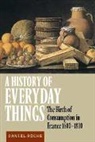 Daniel Roche, Daniel (University of Paris) Roche, Roche Daniel - History of Everyday Things