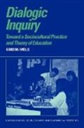 C. Gordon Wells, Gordon Wells, Gordon (University of Toronto) Wells, Roy Pea - Dialogic Inquiry