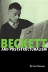Anthony Uhlmann, Anthony (Associate Professor Uhlmann, Uhlmann Anthony - Beckett and Poststructuralism