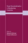 Richard M. Vaillancourt Bird, Richard M. Bird, Richard Miller Bird, Francois Vaillancourt, Franois Vaillancourt - Fiscal Decentralization in Developing Countries