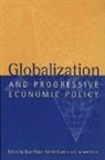 Dean Baker, Dean (Economic Policy Institute Baker, Dean Epstein Baker, Dean Baker, Gerald Epstein, Robert Pollin - Globalization and Progressive Economic Policy