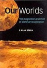 Alan Stern, S. Alan Stern, S. Alan (Southwest Research Institute Stern, S. Alan Stern, S. Alan (Southwest Research Institute Stern - Our Worlds