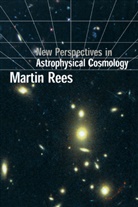 Martin Rees, Martin (University of Cambridge) Rees, Martin J. Rees - New Perspectives in Astrophysical Cosmology