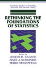 Joseph B. Kadane, Joseph B. Schervish Kadane, Mark J. Schervish, Teddy Seidenfeld - Rethinking the Foundations of Statistics