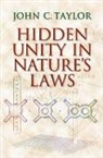 John C. Taylor - Hidden Unity in Nature''s Laws