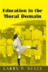 Larry Nucci, Larry P. Nucci - Education in the Moral Domain
