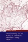 Matthew G. Hannah, Matthew G. (University of Vermont) Hannah, Alan R. H. Baker, Richard Dennis - Governmentality and the Mastery of Territory in Nineteenth Century