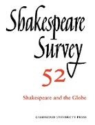 Stanley Wells, Stanley (Shakespeare Centre Wells, Stanley W. Wells, Jonathan Bate, Michael Dobson, Stanley Wells... - Shakespeare Survey: Volume 52, Shakespeare and the Globe