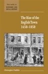 Christopher Chalkin, C. W. Chalklin, Christopher Chalklin, Chalklin Christopher - Rise of the English Town, 1650-1850