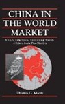 Thomas G. Moore, Thomas G. (University of Cincinnati) Moore, Thomas Gale Moore, William Kirby - China in the World Market