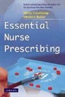 Michele Butler, Michele (Oxford Brookes University) Butler, Butler Michele, Molly Courtenay, Molly (University of Reading) Courtenay, Molly (University of Reading) Butler Courtenay... - Essential Nurse Prescribing