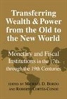 Michael Cortes-Conde Bordo, Michael D. Cortes-Conde Bordo, Michael D. Bordo, Forrest Capie, Roberto Cortes-Conde - Transferring Wealth and Power From the Old to the New World