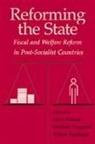 J¿s Kornai, Janos (Harvard University Kornai, Janos Haggard Kornai, Stephan Haggard, Haggard Stephan, Robert R. Kaufman... - Reforming the State
