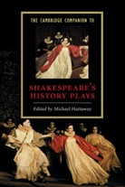 Michael Hattaway, Michael Hattaway, Michael (University of Sheffield) Hattaway - Cambridge Companion to Shakespeare''s History Plays