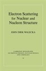 Walecka John Dirk, John Dirk Walecka, John Dirk (College of William and Mary Walecka, T. Ericson - Electron Scattering for Nuclear and Nucleon Structure