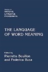 Federica (Universite De Geneve) Bouillon Busa, Federica Bouillon Busa, Branimir Boguraev, Pierrette Bouillon, Bouillon Pierrette, Federica Busa... - Language of Word Meaning